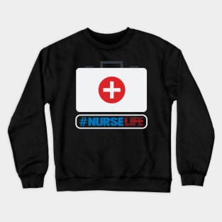 #NurseLife Nurse Appreciation Week Gift for Nurse Crewneck Sweatshirt